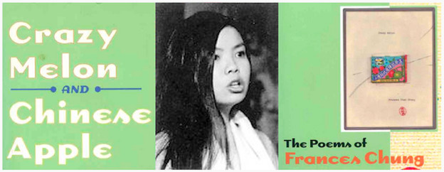 Crazy Melon and Chinese Apple: The Poems of Frances Chung (Wesleyan Poetry Series) Frances Chung and Walter Lew