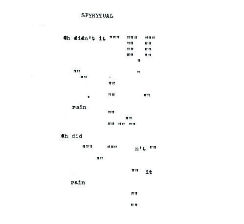 Spyrytual, a poem repeating the phrase "Oh didn't it rain" with various configurations of punctuation