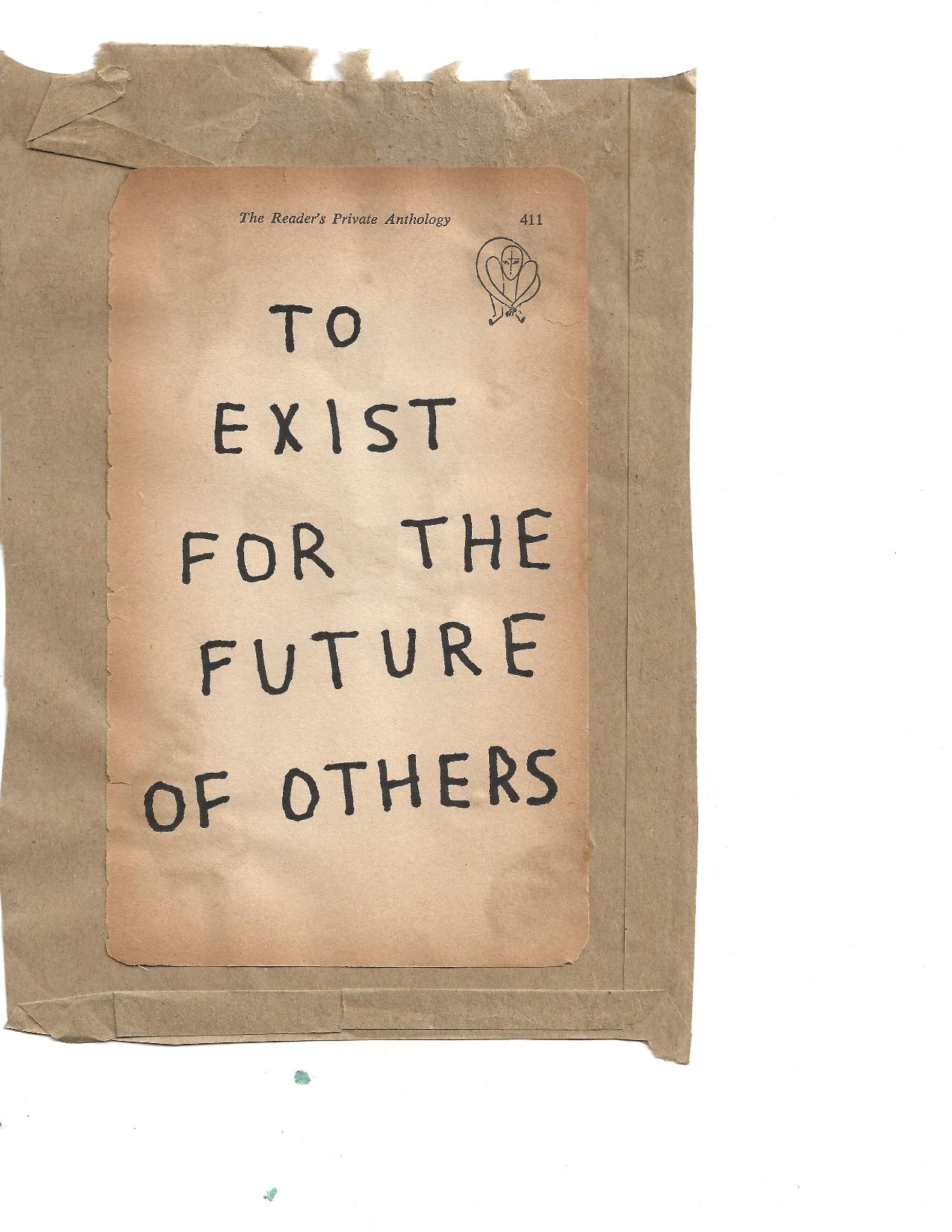 The image is taken from MARKS, a series of artworks based on the book Markings by Dag Hammarskjöld, in collaboration with Sam Truitt. text reads: "To exist for the future of others"