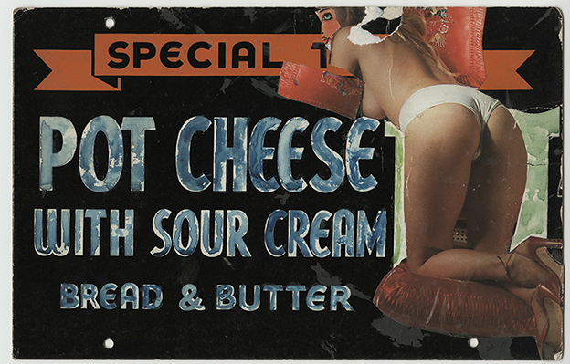 collage with food sign that reads "Special To-day: Pot cheese with sour cream bread & butter." Part of the word To-day is obscured by a woman in lingerie with collaged face.